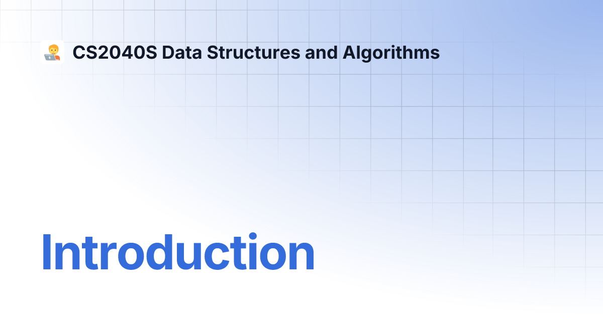 Introduction | CS2040S Data Structures and Algorithms
